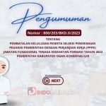 Pengumuman Nomor : 800/203/BKD.II/2023 Tentang pembatalan kelulusan P3K Tenaga Kesehatan Formasi Tahun 2022